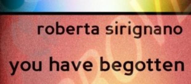You have begotten me - Roberta Sirignano You have begotten me - Roberta Sirignano