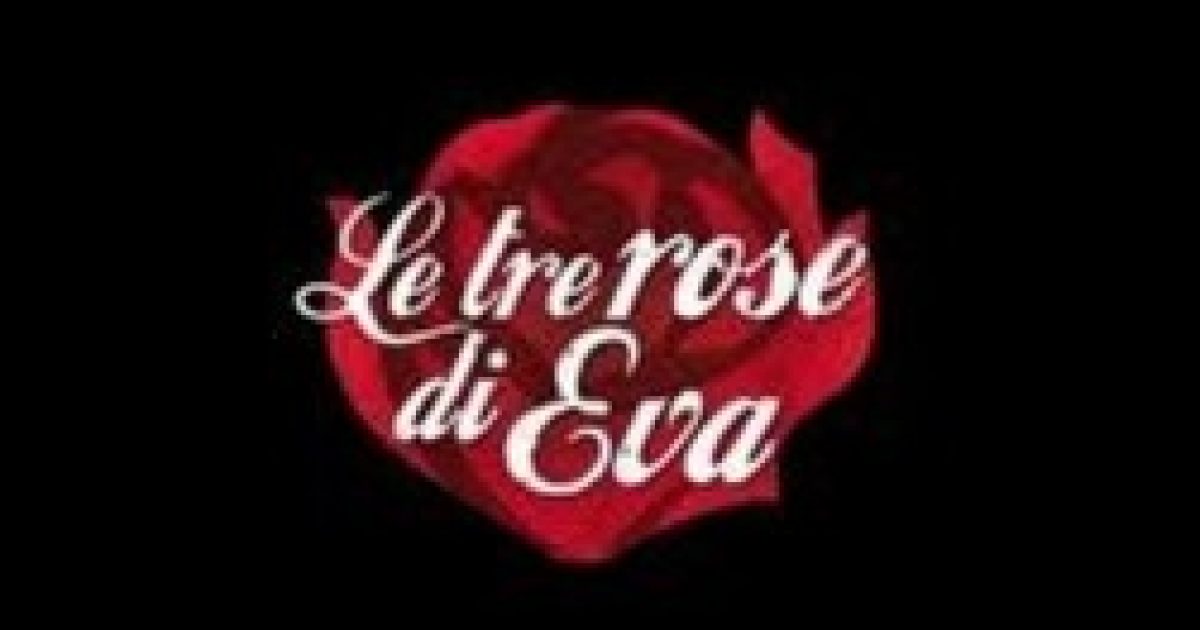 Le Tre Rose di Eva 3, anticipazioni tv la trama e il cast della terza