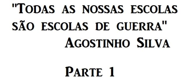 !Todas as nossas escolas são escolas de guerra" !Todas as nossas escolas são escolas de guerra"
