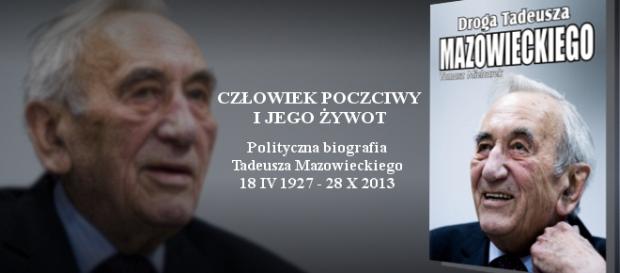 T. Mazowiecki i jego droga człowieka poczciwego T. Mazowiecki i jego droga człowieka poczciwego