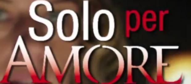 Solo per amore 2, anticipazioni tv Solo per amore 2, anticipazioni tv