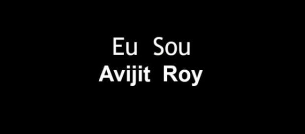 Eu sou Avijit Roy, no Bangladesh como em França Eu sou Avijit Roy, no Bangladesh como em França