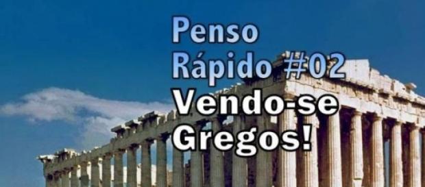 Penso Rápido 02 - Vendo-se gregos! Penso Rápido 02 - Vendo-se gregos!
