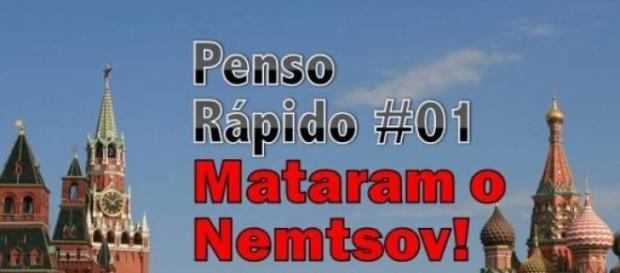 Penso Rápido 01 - Mataram o Nemtsov! Penso Rápido 01 - Mataram o Nemtsov!
