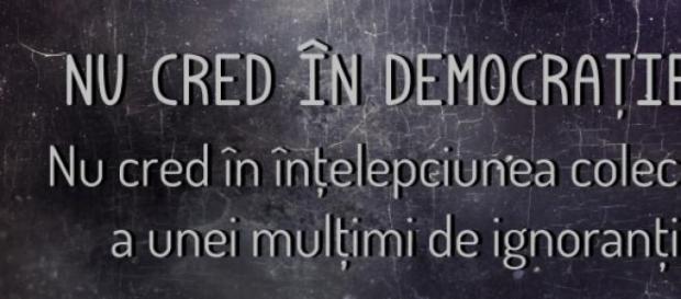 Nu cred intr-o democratie condusa de ignoranti Nu cred intr-o democratie condusa de ignoranti