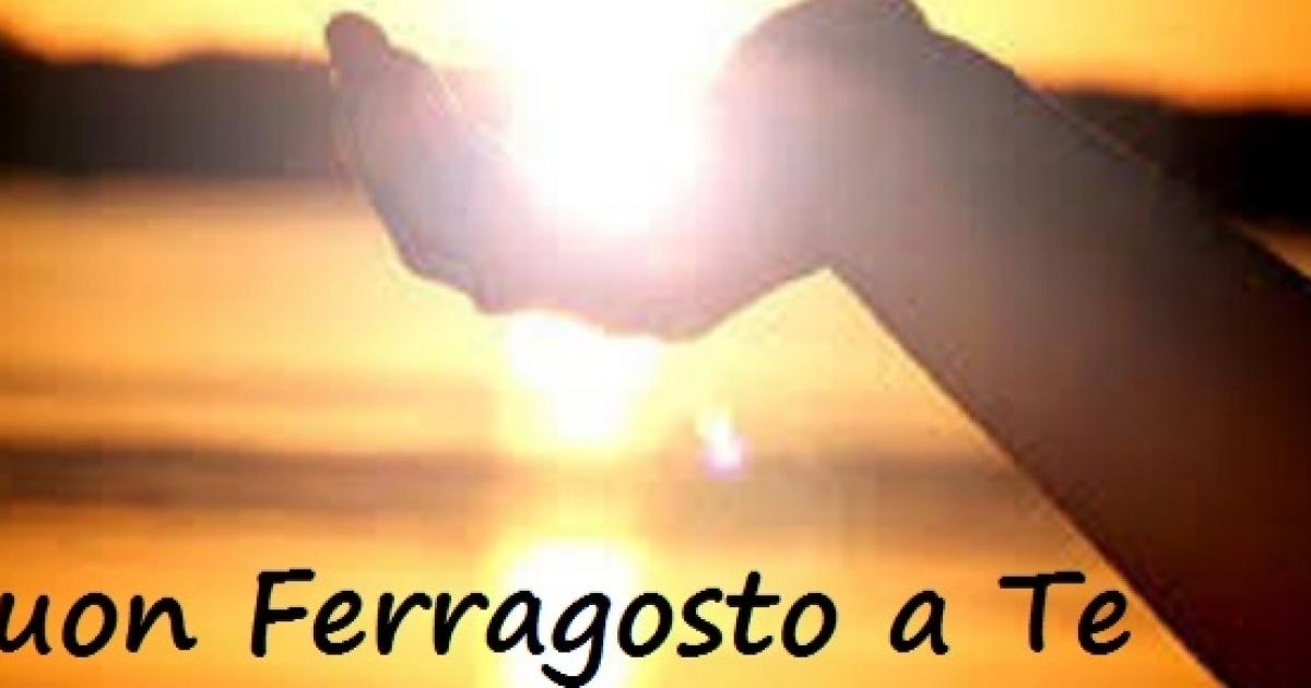 Auguri Buon Ferragosto Immagini Da Scaricare Per Whatsapp E Facebook