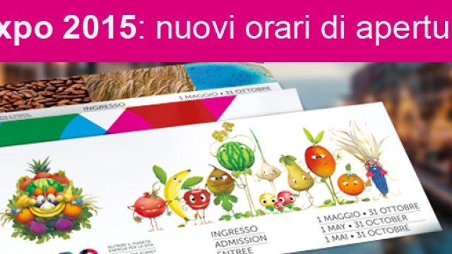 Expo 2015: nuovi orari di apertura