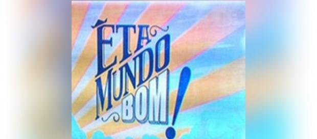 'Eta Mundo Bom' estreia na Globo e já é sucesso 'Eta Mundo Bom' estreia na Globo e já é sucesso