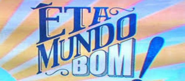 Êta Mundo Bom marca a maior audiência desde 2010 Êta Mundo Bom marca a maior audiência desde 2010