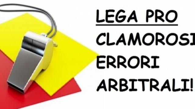 Due errori eclatanti in Lega Pro.