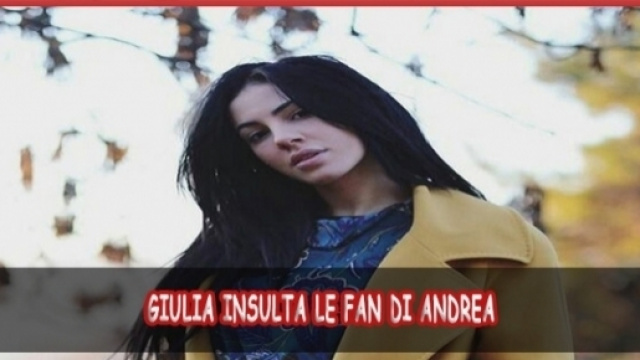 Uomini e Donne news, Giulia De Lellis infuriata con le fan di Andrea: il duro messaggio