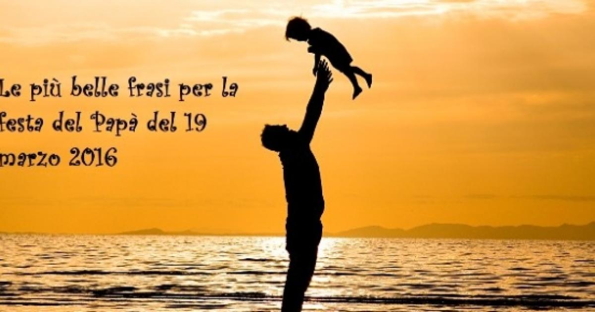 Auguri Festa Del Papa Le Migliori E Originali Dediche Per Il 19 Marzo 16