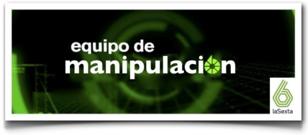 La Sexta, la manipulación absoluta. La Sexta, la manipulación absoluta.