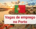 Mais de 4 mil vagas abertas na cidade do Porto