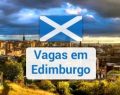 Edimburgo tem mais de 4 mil vagas abertas