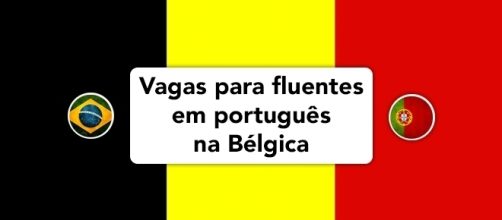 Vagas abertas na Bélgica para fluentes em português.