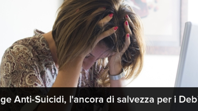 Legge anti-suicidi, l'ancora di salvezza per i debitori - webeconomia.it
