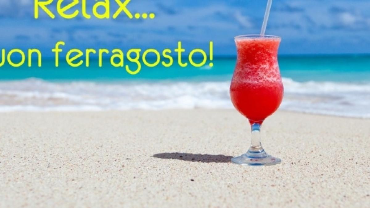 Auguri Di Buon Ferragosto 16 Frasi Simpatiche Da Dedicare Su Whatsapp