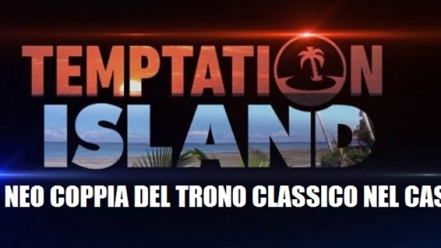 Temptation Island 2017: arriva una coppia del trono classico di U&D