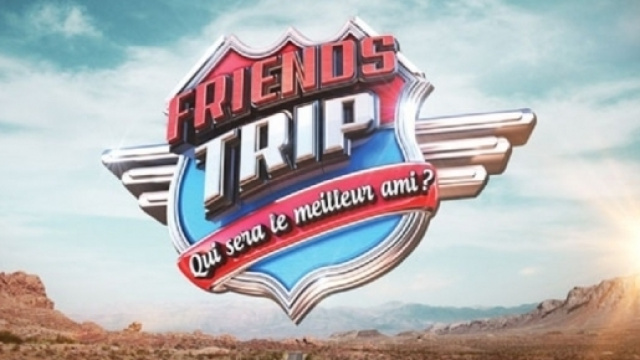 Friends Trip 4 : On connait déjà les noms des finalistes !