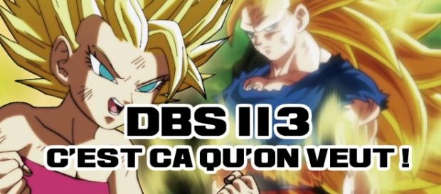 DBS 113 : C'est ça qu'on veut ! Gokû Super Saiyan 3 vs Caulifla et Kale DBS 113 : C'est ça qu'on veut ! Gokû Super Saiyan 3 vs Caulifla et Kale