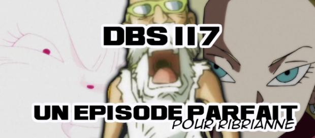 DBS 117 : Un épisode parfait ! (Pour Ribrianne !) DBS 117 : Un épisode parfait ! (Pour Ribrianne !)