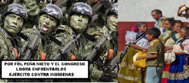 Con la ley de seguridad interior autorizada,el ejército mexicano se lanzará al exterminio masivo de indígenas para despojarlos de sus tierras Con la ley de seguridad interior autorizada,el ejército mexicano se lanzará al exterminio masivo de indígenas para despojarlos de sus tierras