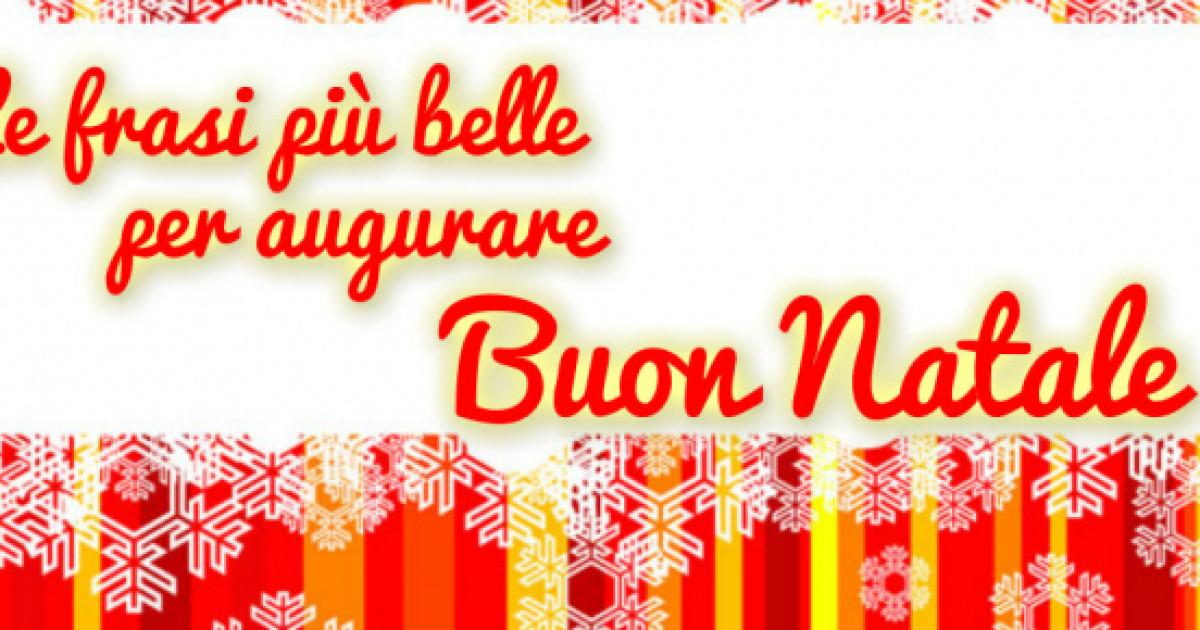 Frasi Piu Belle Di Natale.Frasi Auguri Natale Per Voi Le Dediche Piu Belle Divertenti E Spiritose