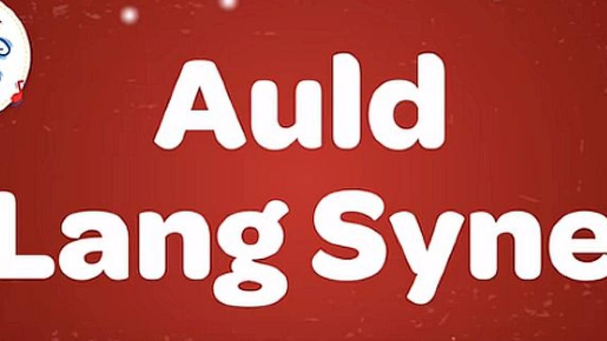 The Meaning Of Auld Lang Syne And Why It Is Sung On New Year S Eve