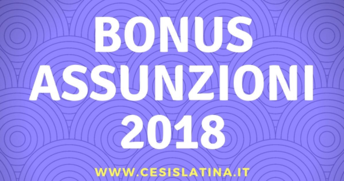 Assunzioni Giovani E Lavoro: Bonus 2018