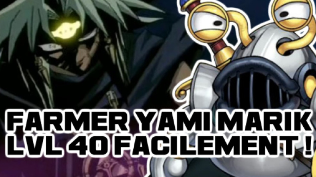 Farmer Yami Marik LVL 40 facilement ! (Deck Chevalier Ojama)