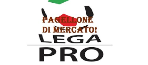 Ecco il pagellone di mercato di Lega Pro.