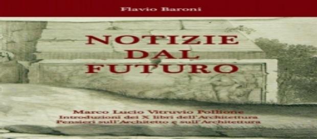 Flavio Baroni, cover "Notizie dal Futuro. Vitruvio..." da este edition.com Flavio Baroni, cover "Notizie dal Futuro. Vitruvio..." da este edition.com