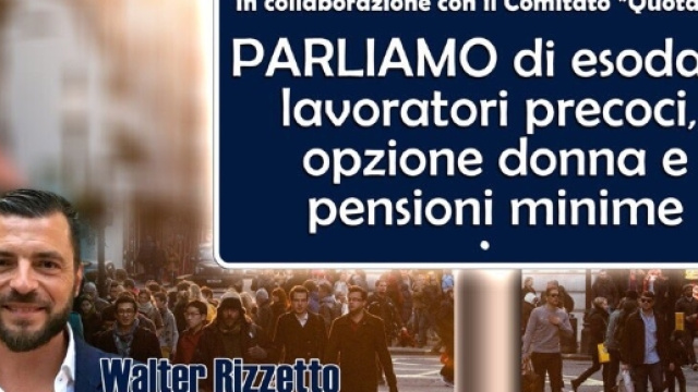 Ultimissime novit&agrave; al 6 giugno 2017 sulle pensioni precoci e anticipate, l'invito di Rizzetto: il 12 giugno tutti a Trieste!