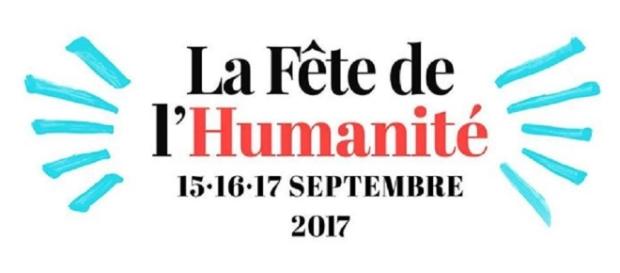 Fête de l'Humanité 2017 du 15 au 17 Septembre Fête de l'Humanité 2017 du 15 au 17 Septembre