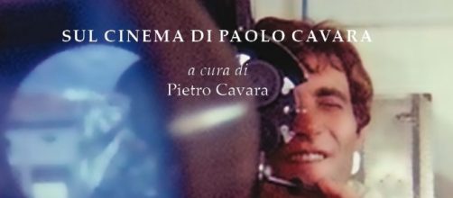 Sotto i riflettori di un occhio selvaggio - Sul cinema di Paolo Cavara, a cura di Pietro Cavara, Edizioni PM