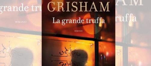 John Grisham: oggi esce “La Grande Truffa” - Zainet - zai.net