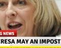 Is Prime Minister Theresa May an imposter?