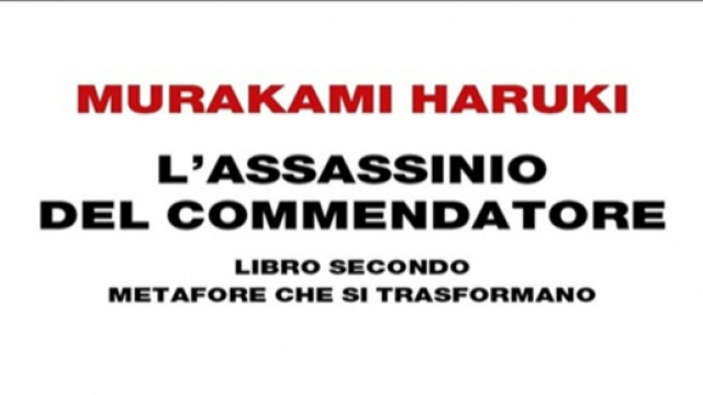 "L'assassinio del Commendatore": in uscita il 29 gennaio il secondo capitolo del romanzo di Haruki Murakami.