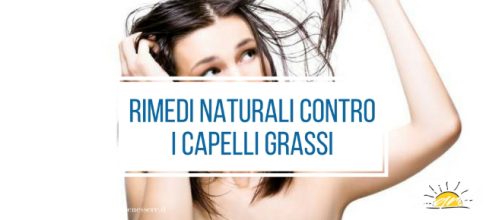 Capelli grassi: cause, rimedi naturali e altri consigli.