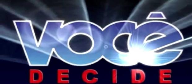 Logo "Você Decide". (Foto: Reprodução /Globo) Logo "Você Decide". (Foto: Reprodução /Globo)