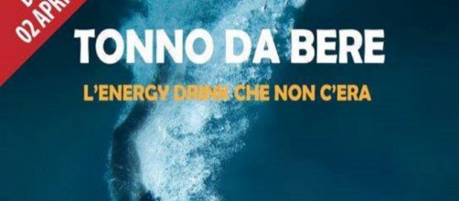 La campagna pubblicitaria del tonno da bere: in realtà era un pesce d'aprile