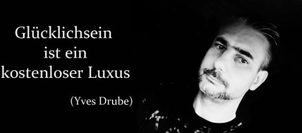 Philosophie Yves Drube "Glücklichsein" Philosophie Yves Drube "Glücklichsein"