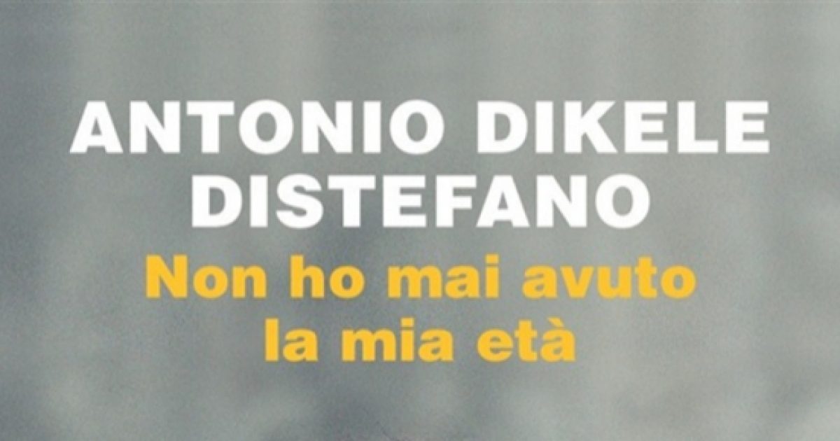 ‘Non ho mai avuto la mia età’, il nuovo libro di Distefano