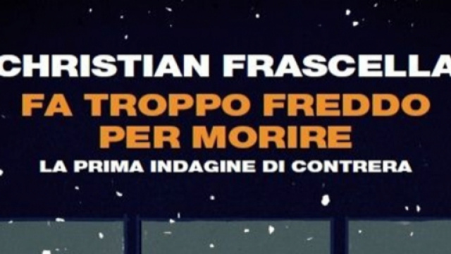 'Fa troppo freddo per morire', il romanzo