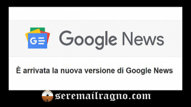 Google News si rinnova e cambia interfaccia (copyright foto: www.seremailragno.com)