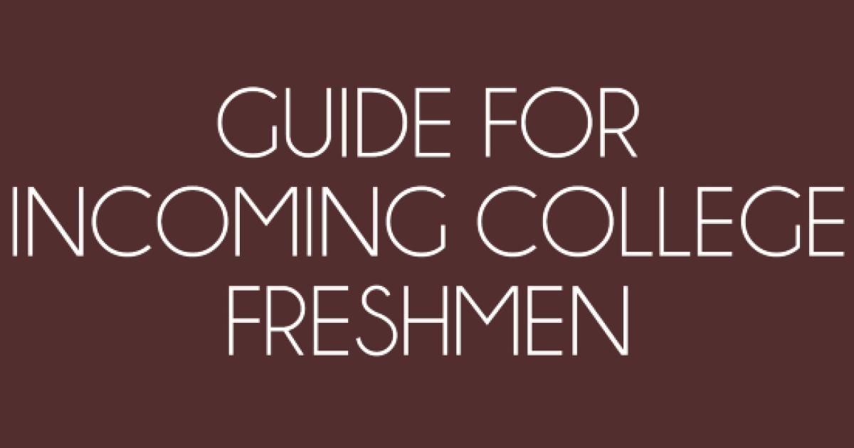 advice to incoming freshmen in college