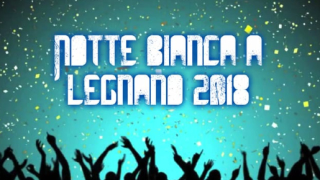 Notte Bianca 2018 a Legnano: venerd&igrave; 13 luglio