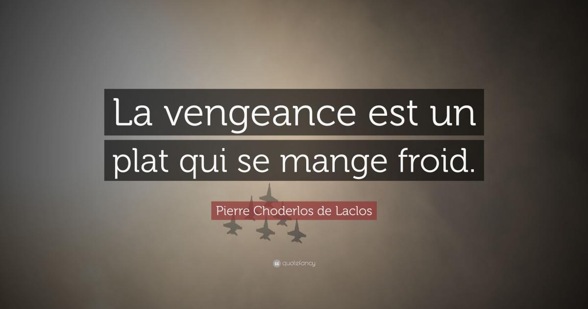 La Vengeance Ex Amis Famille On Est Tous Concernes