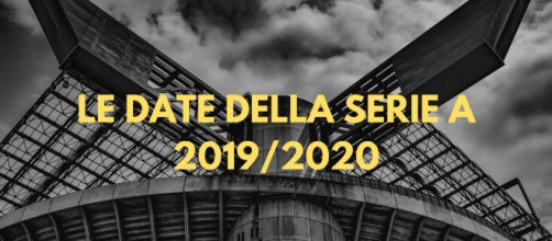 Tutte le Date Della Prossima Stagione di Serie A 2019/ 2020 - letestedicalcio.it
